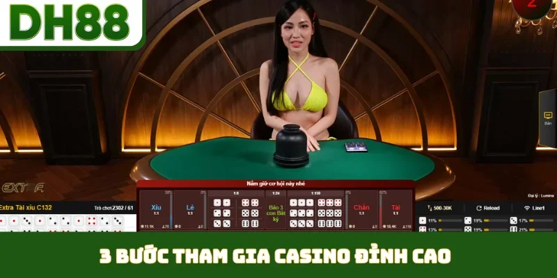 3 bước tham gia casino đỉnh cao