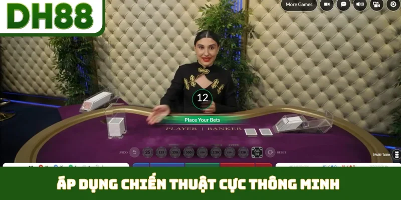 Áp dụng chiến thuật cực thông minh