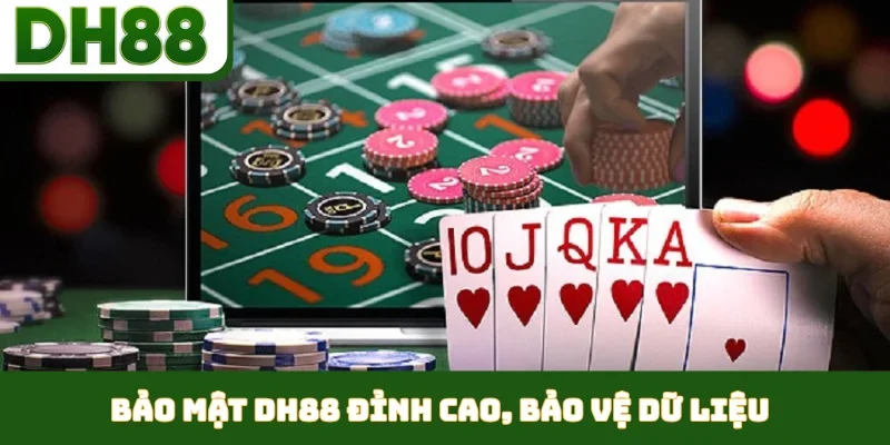 Bảo mật DH88 đỉnh cao, bảo vệ dữ liệu