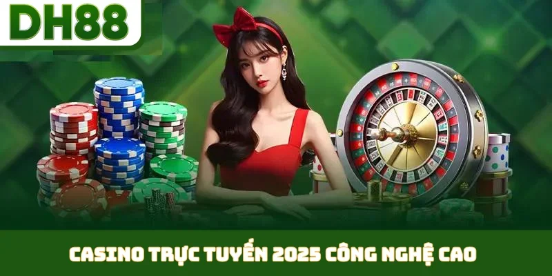 Casino trực tuyến 2025