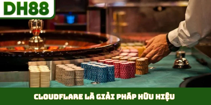 Cloudflare là giải pháp hữu hiệu