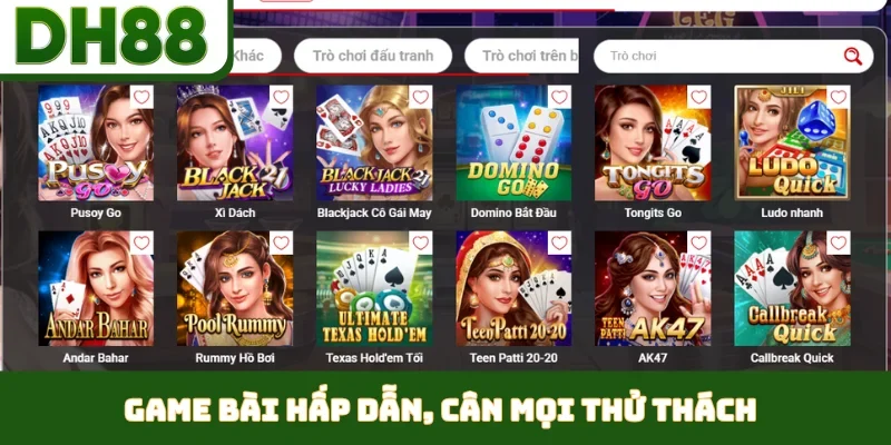 Game bài hấp dẫn, cân mọi thử thách
