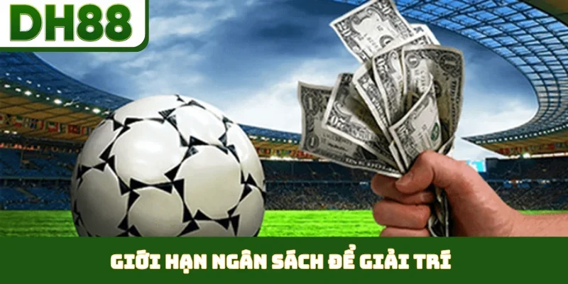 Giới hạn ngân sách để giải trí