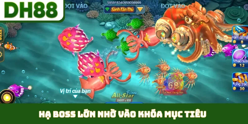 Hạ boss lớn nhờ vào khóa mục tiêu