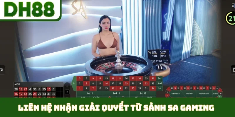 Liên hệ nhận giải quyết từ sảnh SA Gaming