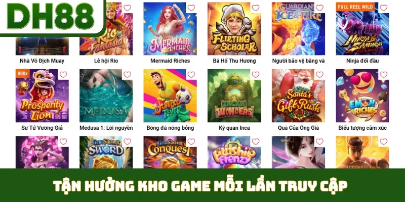 Tận hưởng kho game mỗi lần truy cập
