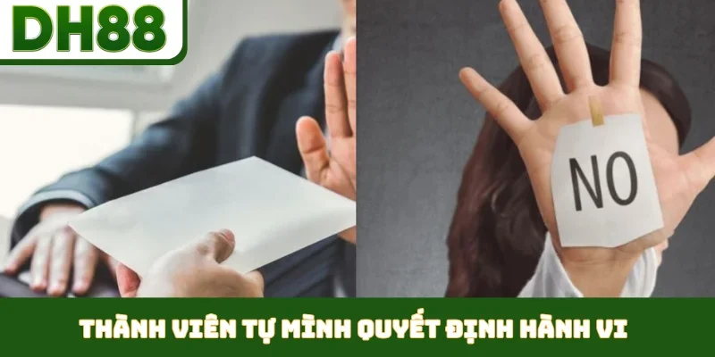 Thành viên tự mình quyết định hành vi