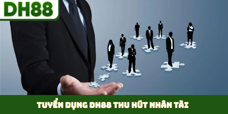 Tuyển dụng DH88 thu hút nhân tài