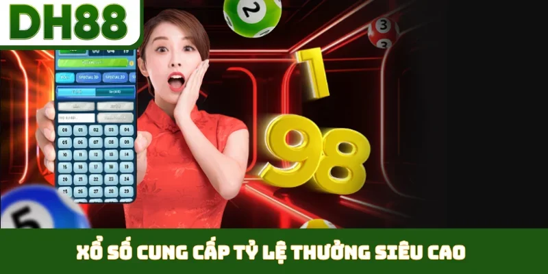 Xổ số cung cấp tỷ lệ thưởng siêu cao