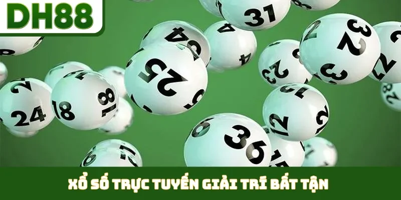 Xổ số trực tuyến giải trí bất tận