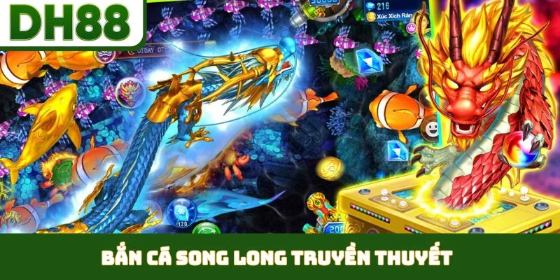 Bắn Cá Song Long Truyền Thuyết
