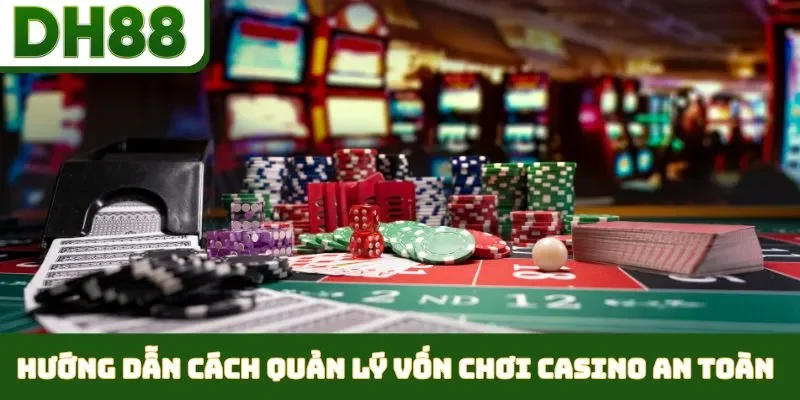 quản lý vốn chơi casino an toàn
