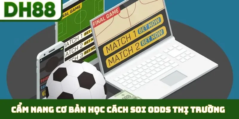 học cách soi odds thị trường