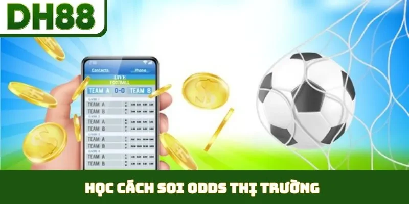 Học Cách Soi Odds Thị Trường